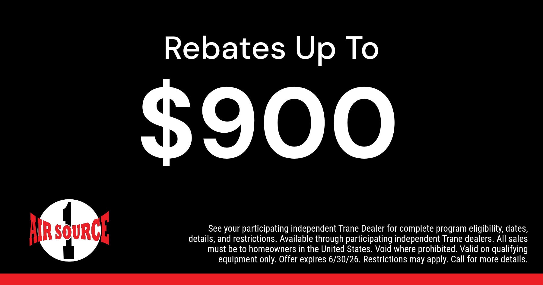 Air Source 1 HVAC rebate offer for up to $900. Call 337-984-6541 for details.